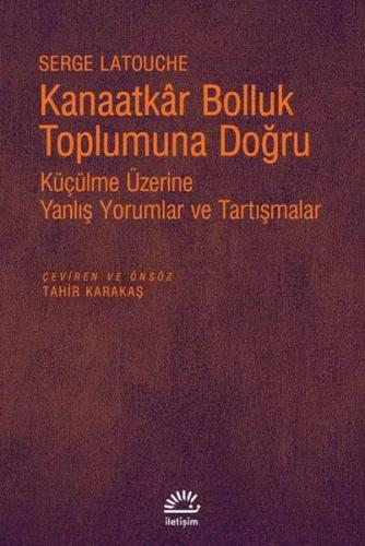 Kanaatkar Bolluk Toplumuna Doğru %10 indirimli Serge Latouche