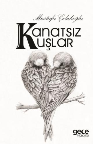 Kanatsız Kuşlar %20 indirimli Mustafa Çolakoğlu