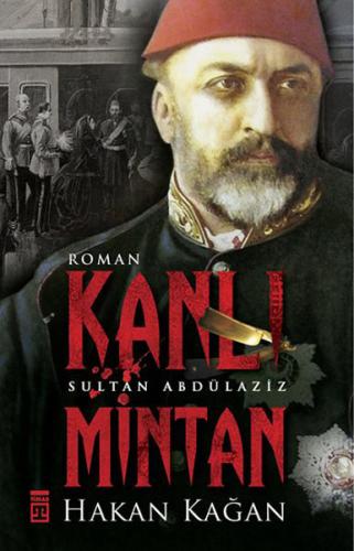 Kanlı Mintan Sultan Abdülaziz Hakan Kağan