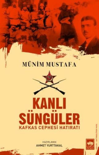 Kanlı Süngüler %19 indirimli Münim Mustafa