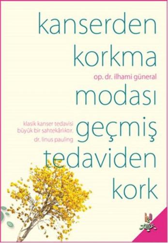 Kanserden Korkma Modası Geçmiş Tedaviden Kork %14 indirimli İlhami Gün