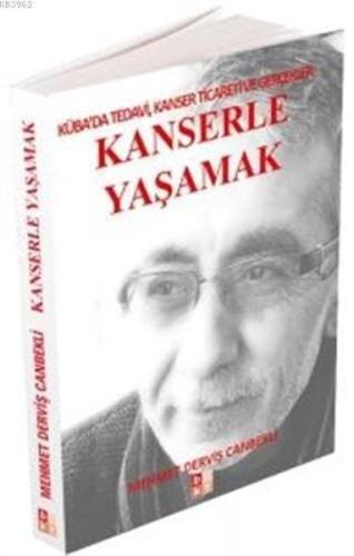 Kanserle Yaşamak; Küba'da Tedavi, Kanser Ticareti ve Gerçekler %22 ind