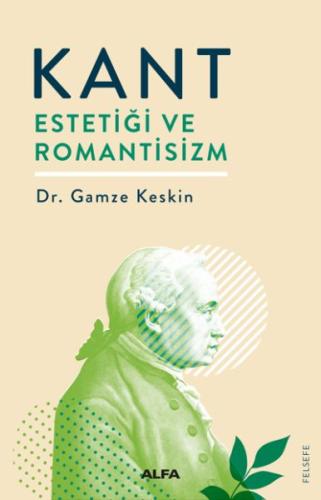 Kant - Estetiği ve Romantisizm %10 indirimli Gamze Keskin