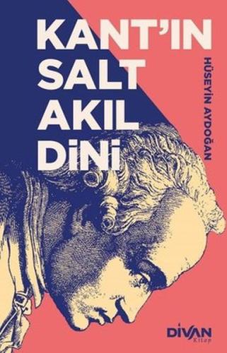 Kant’ın Salt Akıl Dini %22 indirimli Hüseyin Aydoğan