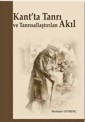 Kant’ta Tanrı ve Tanrısallaştırılan Akıl %20 indirimli Mehmet Güleç