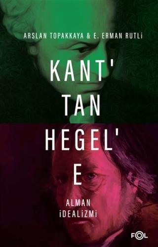 Kant’tan Hegel’e Alman İdealizmi %17 indirimli E. Erman Rutli