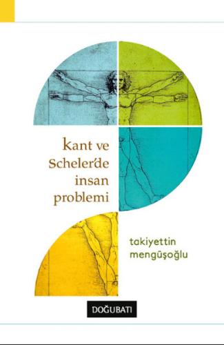 Kant ve Scheler'de İnsan Problemi %10 indirimli Takiyettin Mengüşoğlu