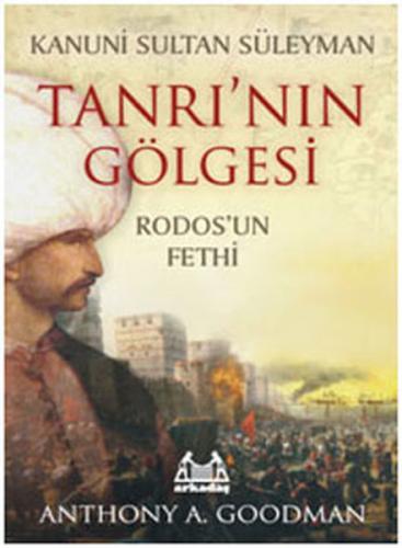 Kanuni Sultan Süleyman Tanrı’nın Gölgesi %10 indirimli Anthony A. Good