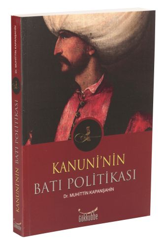 Kanuni'nin Batı Politikası %12 indirimli Muhittin Kapanşahin