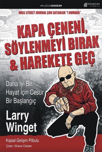 Kapa Çeneni, Söylenmeyi Bırak & Harekete Geç %14 indirimli Larry Winge