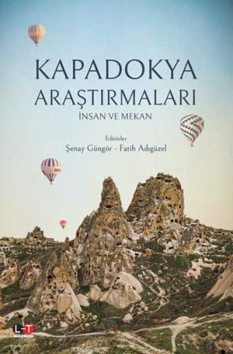 Kapadokya Araştırmaları İnsan ve Mekan Şenay Güngör