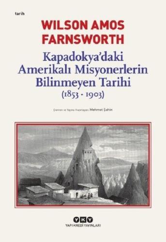 Kapadokya’daki Amerikalı Misyonerlerin Bilinmeyen Tarihi 1853-1903 %18