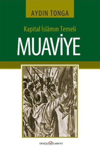 Kapital İslamın Temeli Muaviye Aydın Tonga