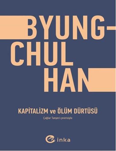 Kapitalizm Ve Ölüm Dürtüsü %10 indirimli Byung Chul Han