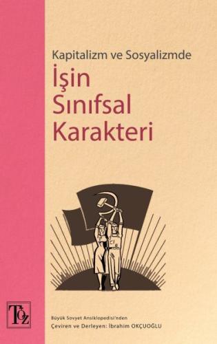 Kapitalizm ve Sosyalizmde İşin Sınıfsal Karakteri %18 indirimli Kolekt