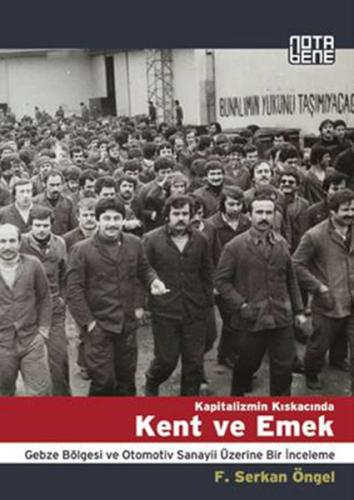 Kapitalizmin Kıskacında Kent ve Emek F. Serkan Öngel