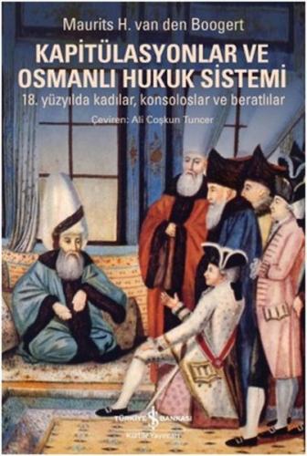 Kapitülasyonlar ve Osmanlı Hukuk Sistemi %31 indirimli Maurits H. Van 