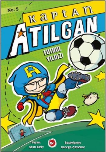 Kaptan Atılgan 5. Kitap - Futbol Yıldızı Stan Kirby