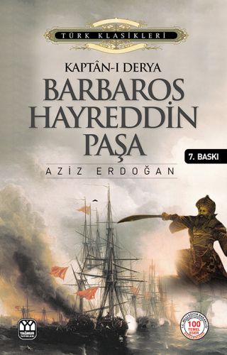 Kaptan-ı Derya Barbaros Hayreddin Paşa Aziz Erdoğan