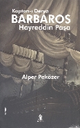 Kaptan-ı Derya Barbaros Hayreddin Paşa Alper Peközer