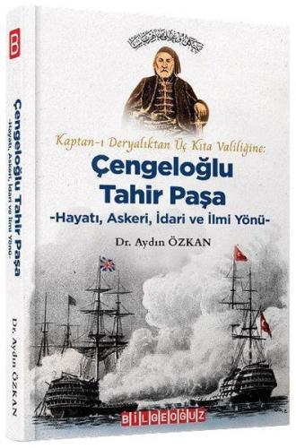 Kaptan-ı Deryalıktan Üç Kıta Valiliğine: Çengeloğlu Tahir Paşa Aydın Ö