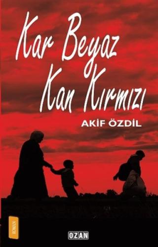 Kar Beyaz Kan Kırmızı %16 indirimli Akif Özdil