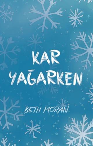 Kar Yağarken Beth Moran