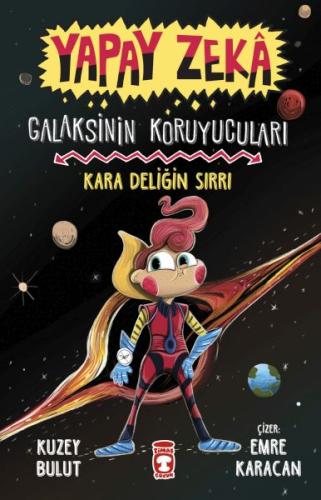 Kara Deliğin Sırrı - Galaksinin Koruyucuları - Yapay Zeka %15 indiriml