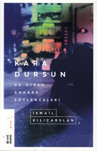 Kara Dursun ve Diğer Ankara Söylenceleri %17 indirimli İsmail Kılıçars