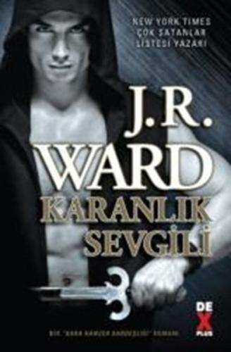 Kara Hançer Kardeşliği 1 - Karanlık Sevgili J. R. Ward