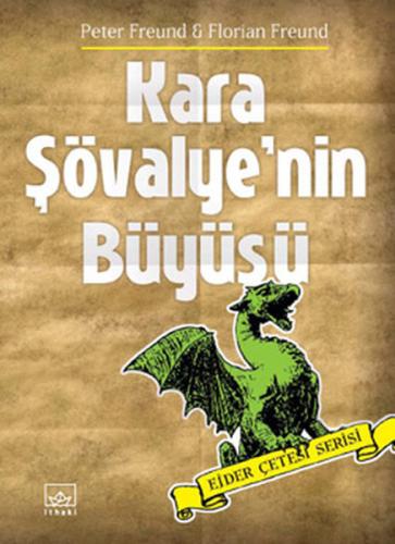 Kara Şövalye'nin Büyüsü / Ejder Çetesi Serisi Peter Freund