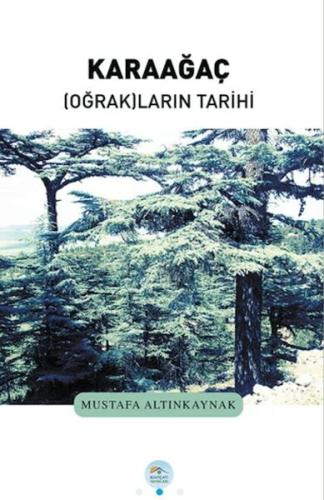 Karaağaç Oğrakların Tarihi Mustafa Altınkaynak