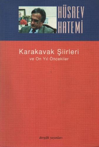 Karakavak Şiirleri ve On Yıl Öncekiler Hüsrev Hatemi