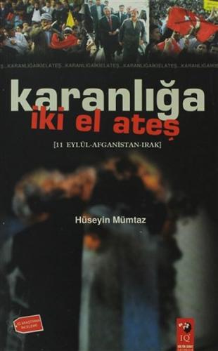 Karanlığa İki El Ateş - 11 Eylül-Afganistan-Irak %22 indirimli Hüseyin