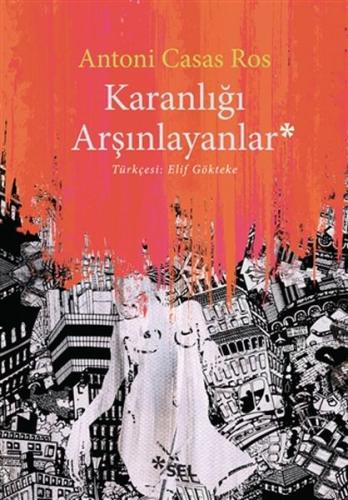 Karanlığı Arşınlayanlar %12 indirimli Antoni Casas Ros