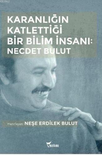 Karanlığın Katlettiği Bir Bilim İnsanı: Necdet Bulut %25 indirimli Neş