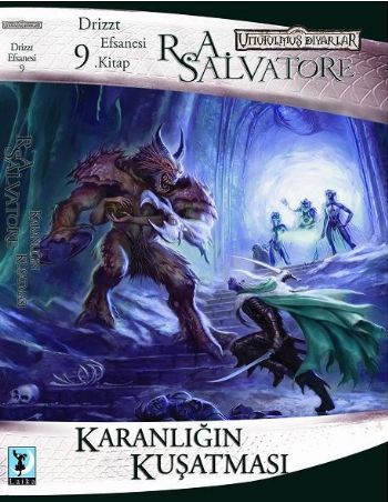 Karanlığın Kuşatması - Unutulmuş Diyarlar Drizzt Efsanesi 9. Kitap R. 