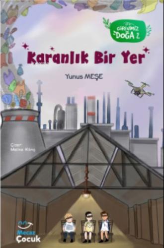 Karanlık Bir Yer; Görevimiz Doğa 2 %17 indirimli Yunus Meşe