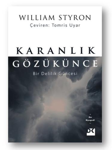 Karanlık Gözükünce - Bir Delilik Güncesi %10 indirimli William Styron