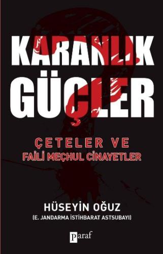 Karanlık Güçler Çeteler ve Faili Meçhul Cinayetler Hüseyin Oğuz