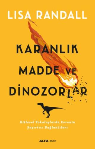 Karanlık Madde ve Dinazorlar %10 indirimli Lisa Randall