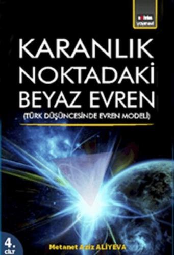 Karanlık Noktadaki Beyaz Evren (4. Cilt) %3 indirimli Metanet Aziz Ali