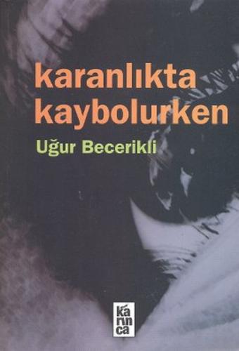 Karanlıkta Kaybolurken %18 indirimli Uğur Becerikli