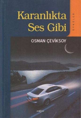 Karanlıkta Ses Gibi %15 indirimli Osman Çeviksoy