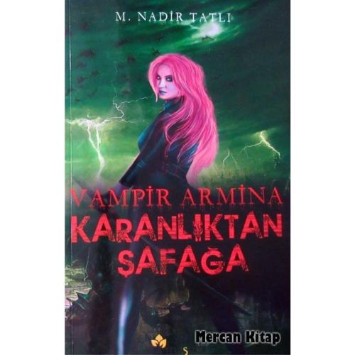 Karanlıktan Şafağa - Vampir Armina M. Nadir Tatlı