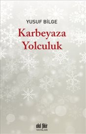 Karbeyaza Yolculuk %12 indirimli Yusuf Bilge