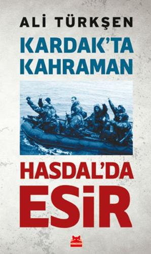 Kardak’ta Kahraman Hasdal’da Esir %14 indirimli Ali Türkşen