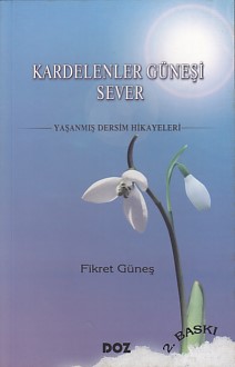 Kardelenler Güneşi Sever Fikret Güneş