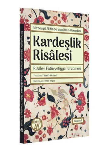 Kardeşlik Risalesi - Risalei Fütüvvetiyye Tercümesi Mir Seyyid Ali bin