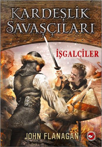 Kardeşlik Savaşçıları 2 - İşgalciler %23 indirimli John Flanagan